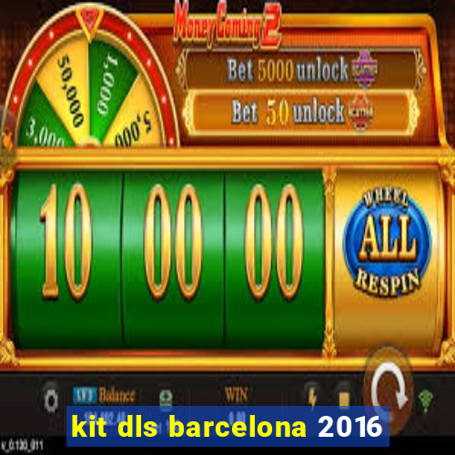 kit dls barcelona 2016